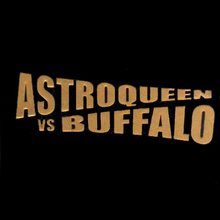 Astroqueen Vs. Buffalo