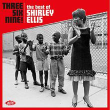 Three Six Nine! The Best Of Shirley Ellis