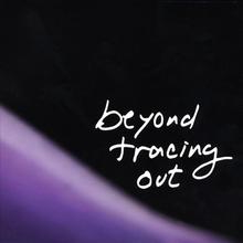 Beyond Tracing Out