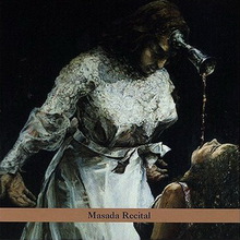 Masada Anniversary Edition Vol. 4: Masada Recital