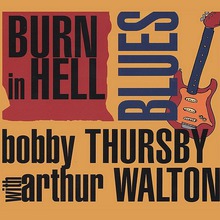 Burn In Hell Blues (With Arthur Walton)