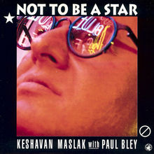 Not To Be A Star (With Keshavan Maslak)