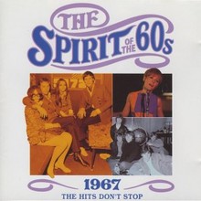 The Spirit Of The 60S: 1967: The Hits Don't Stop