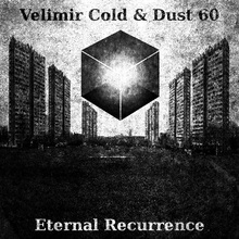 Eternal Recurrence (With Velimir Cold)