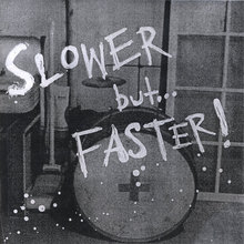 Slower But...Faster