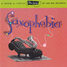 Ultra-Lounge Vol. 12 - Saxophobia