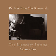 Dr. John Plays Mac Rebennack: The Legendary Sessions, Volume Two (Remastered 1989)