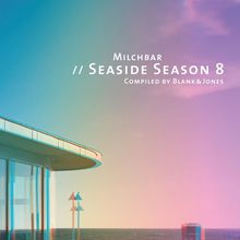 Milchbar - Seaside Season 8 (Compiled By Blank & Jones)