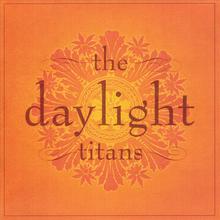 The Daylight Titans