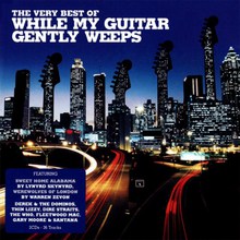 The Very Best Of While My Guitar Gently Weeps CD1