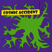 Cosmic Accident