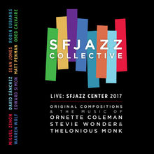 Music Of Coleman, Wonder, Monk & Original Compositions Live Sfjazz Center 2017 CD1