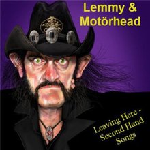 Lemmy & Motörhead: Leaving Here (Second Hand Songs)