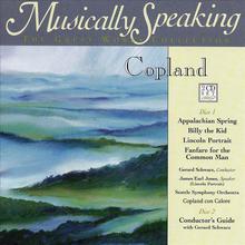 Copland Appalachian Spring, Billy the Kid Suite, Lincoln Portrait, Fanfare for the Common Man, Musically Speaking