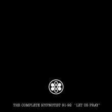 The Complete Hypnotist 91-92 "Let Us Pray"