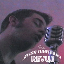 The Jason Martinko Revue