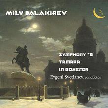Mily Balakirev. Symphony No. 2, "Tamara", "In Bohemia"