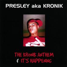 The Kronik Anthem & It's Happening