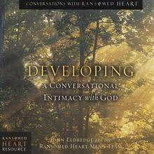 Developing a Conversational Intimacy with God, Vol. 1