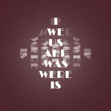 I We Us Are Was Were Is