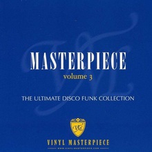 Masterpiece Vol. 3 - The Ultimate Disco Funk Collection