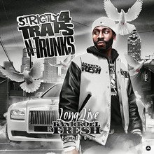 Strictly 4 Traps N Trunks. Long Live Bankroll Fresh Edition