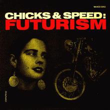 Chicks And Speed: Futurism (EP)