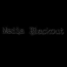 Media Blackout