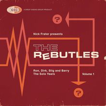 Nick Frater Presents The Rebutles: Ron, Dirk, Stig And Barry The Solo Years Vol. 1