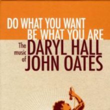 Do What You Want Be What You Are: The Music Of Daryl Hall & John Oates CD3