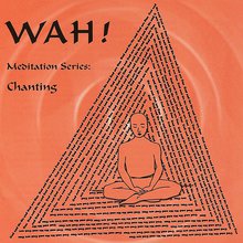 Meditation Series - Chanting With Wah!