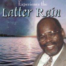 Experience The Latter Rain