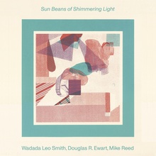 Sun Beans Of Shimmering Light (With Douglas R. Ewart & Mike Reed)