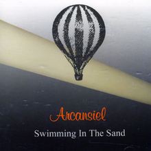 Swimming In The Sand: The Best Of Arcansiel