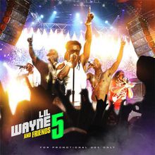 Lil Wayne And Friends 5 (Bootleg)