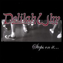 Delilah Why...Steps on it!