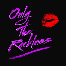 Only The Reckless