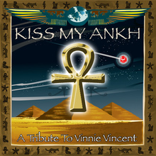 Kiss My Ankh: A Tribute To Vinnie Vincent