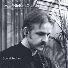 Mike Nielsen Quartet-Sound Recipes