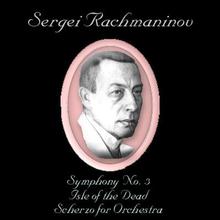 Sergei Rachmaninov: Symphony #3/Isle of the Dead