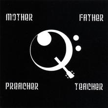 Mother Father Preacher Teacher