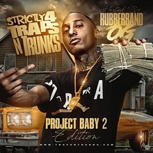 Strictly 4 Traps N Trunks. Project Baby Edition 2
