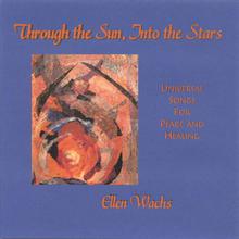 Through The Sun, Into the Stars: Universal Songs for Peace and Healing
