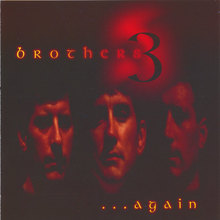 Brothers 3. . .Again