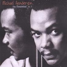 The Essential Michael Henderson Vol. 1