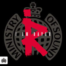 I Am Raver - Ministry Of Sound