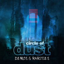 Circle Of Dust (Demos & Rarities)