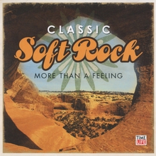 Time Life-Classic Soft Rock Collection: More Than A Feeling CD1