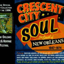 Highlights From Crescent City Soul: The Sound Of New Orleans 1947-1974