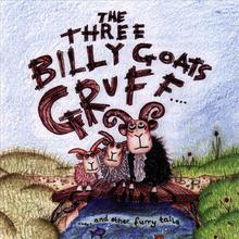 Three Billy Goats Gruff and Other Furry Tails